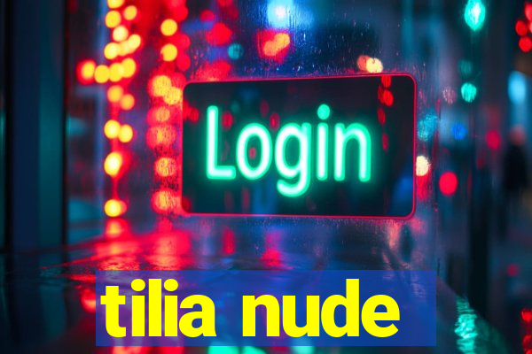 tilia nude